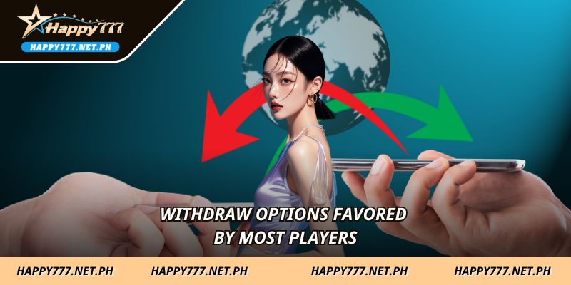 Withdraw options favored by most players