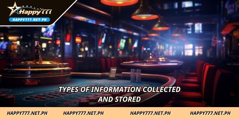 Types of information collected and stored 