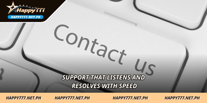 Support that listens and resolves with speed