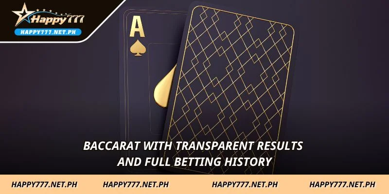 Baccarat with transparent results and full betting history