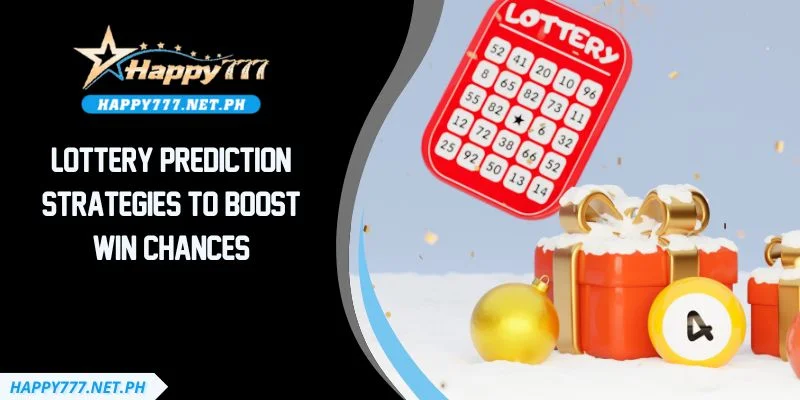 Lottery Prediction Strategies To Boost Win Chances