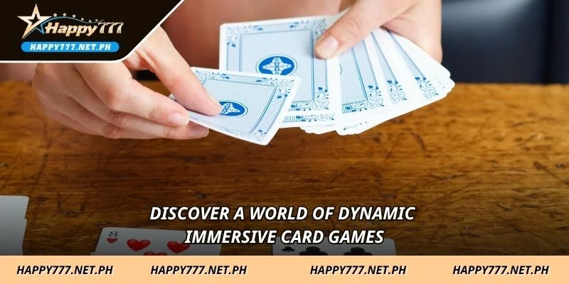 Discover a world of dynamic immersive card games
