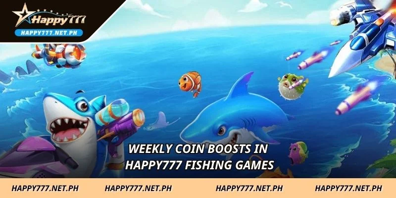 Weekly coin boosts in HAPPY777 Fishing Games