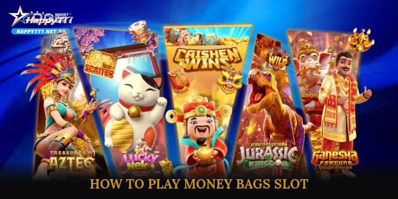Detailed Guide on How to Play Money Bags Slot