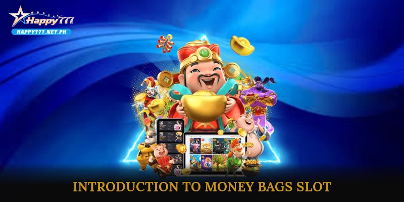 Introduction to Money Bags Slot
