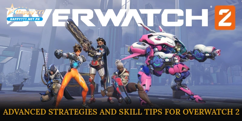 Advanced Strategies and Skill Tips for Overwatch 2