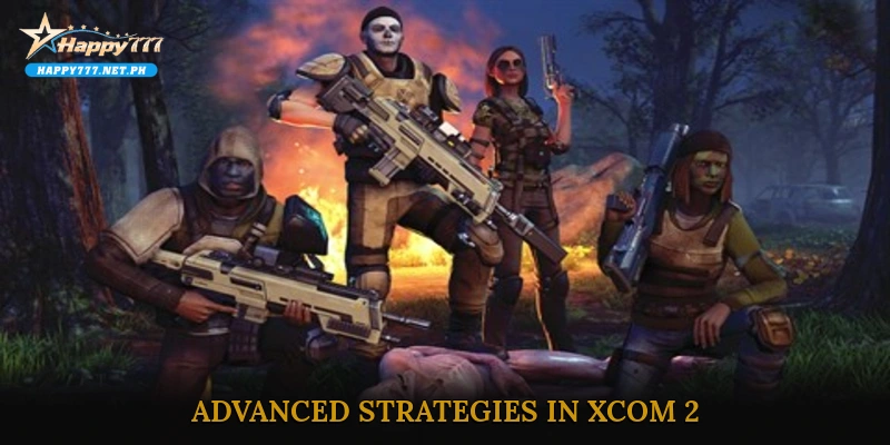Advanced Strategies in XCOM 2