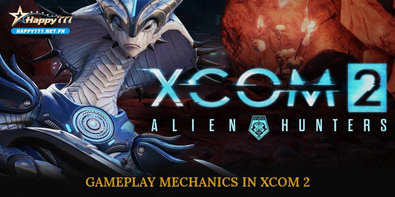Gameplay Mechanics in XCOM 2