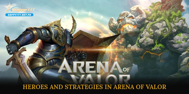 Heroes and Strategies in Arena of Valor