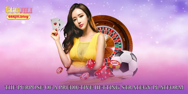 The Purpose of a Predictive Betting Strategy Platform