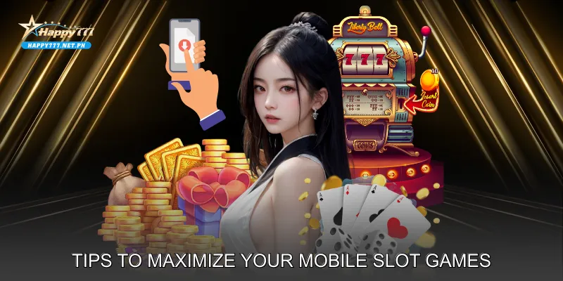 Tips to Maximize Your Mobile Slot Games Experience