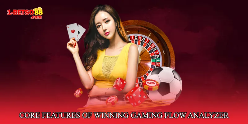 Core Features of Winning Gaming Flow Analyzer