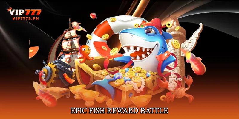 Epic Fish Reward Battle