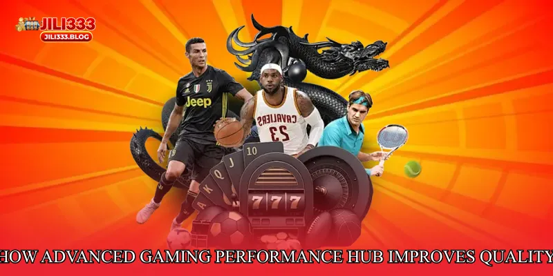 How Advanced Gaming Performance Hub Improves Decision Quality