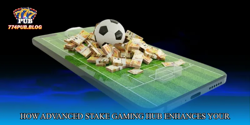 How Advanced Stake Gaming Hub Enhances Your Betting Strategy