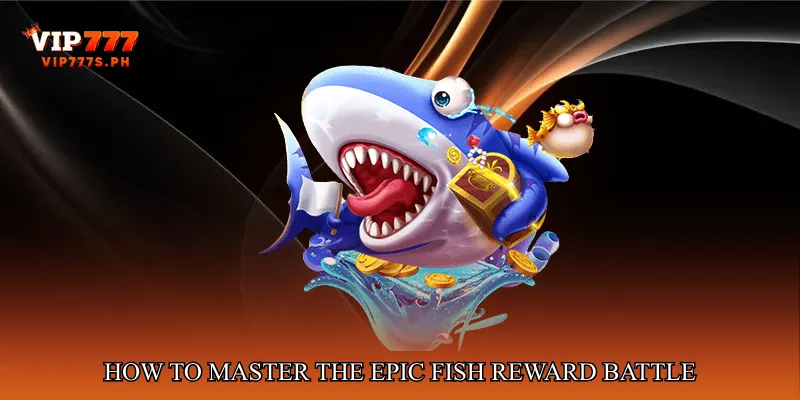 How to Master the Epic Fish Reward Battle