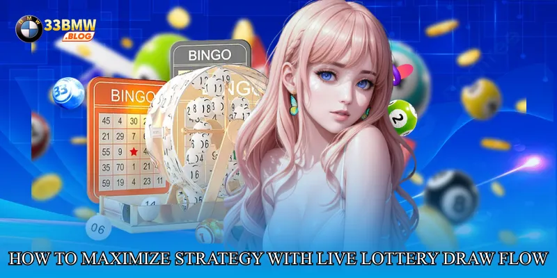 How to Maximize Strategy with Live Lottery Draw Flow