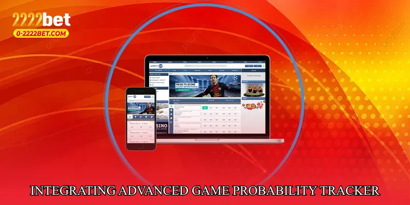 Integrating Advanced Game Probability Tracker with 2222bet