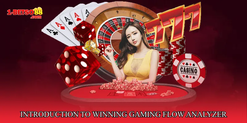 Introduction to Winning Gaming Flow Analyzer