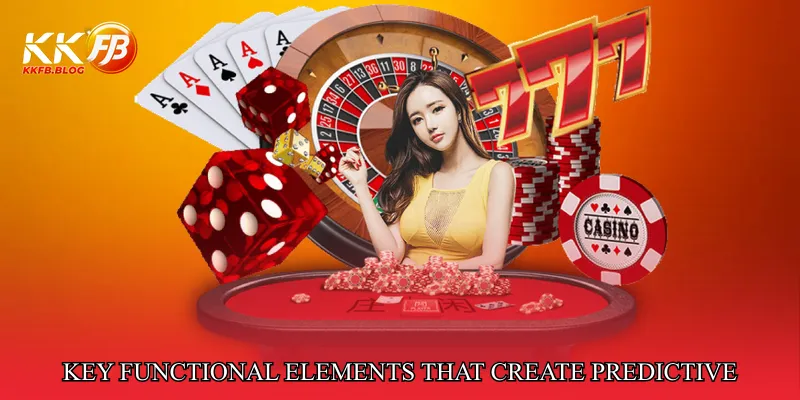 Key Functional Elements That Create Predictive Value