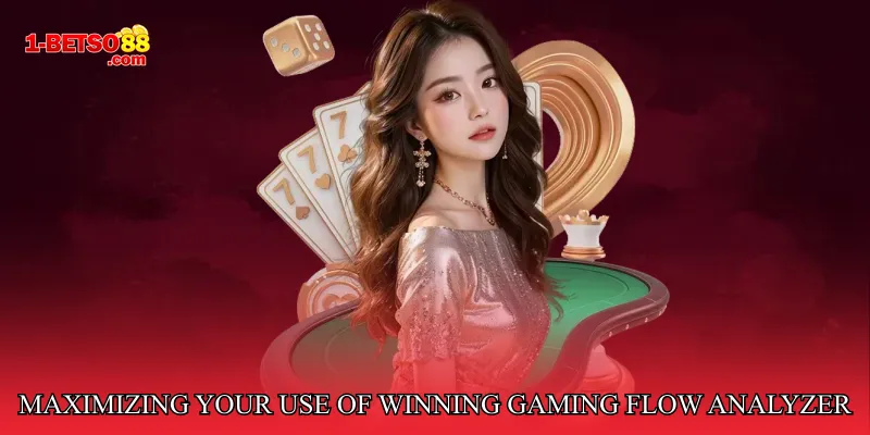 Maximizing Your Use of Winning Gaming Flow Analyzer