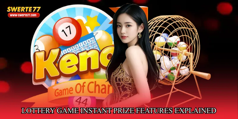 Lottery game instant prize features explained