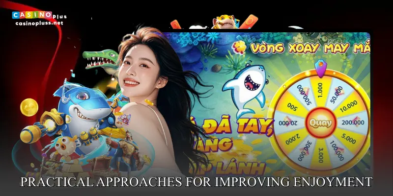 Practical approaches for improving enjoyment and consistency