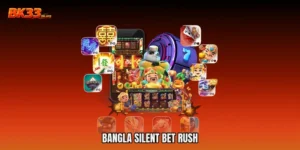 Bangla Silent Bet Rush