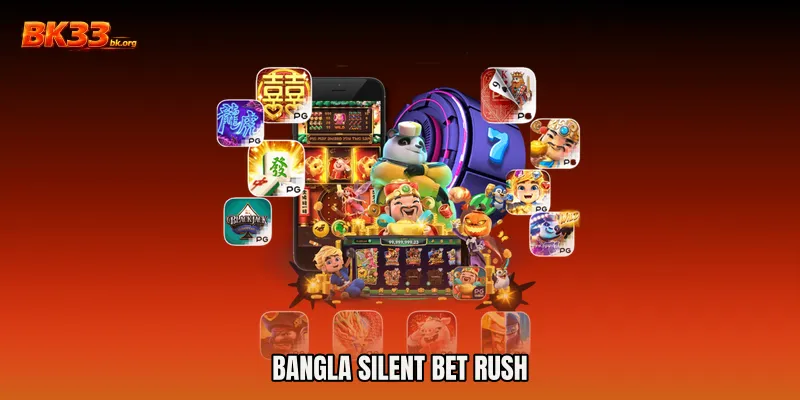 Bangla Silent Bet Rush