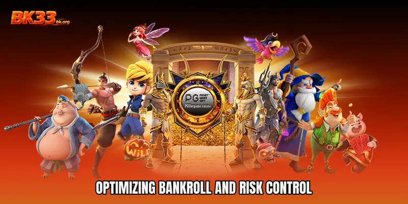 Optimizing Bankroll and Risk Control