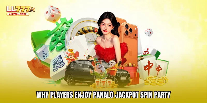 Why Players Enjoy Panalo Jackpot Spin Party