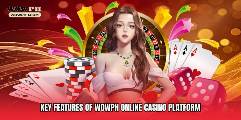 Key Features of Wowph Online Casino Platform